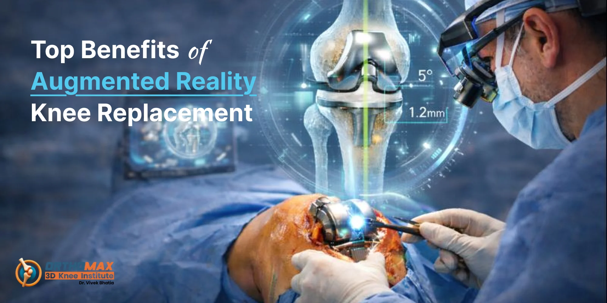 Top Benefits of Augmented Reality Knee Replacement