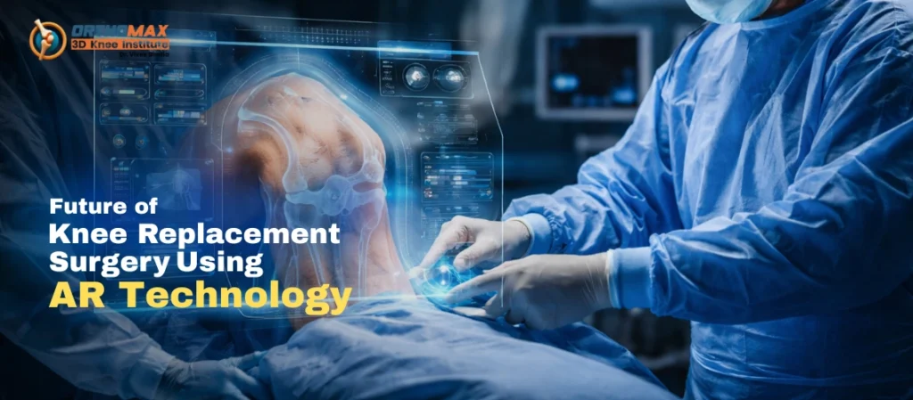 Future of Knee Replacement Surgery Using AR Technology